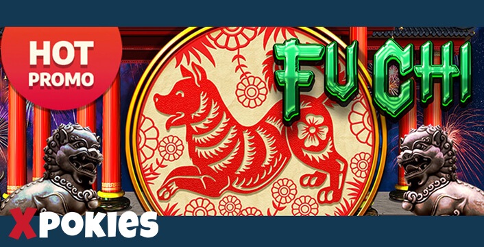 Enjoy the Fu Chi Fun at XPokies Casino And Get Rewarded Now!